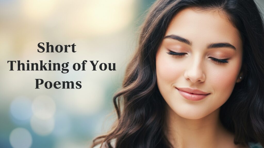 Short Thinking of You Poems: Touch Their Heart